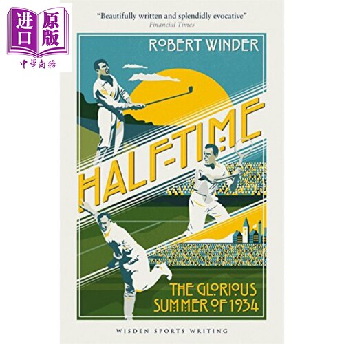 现货 中场休息 英文原版 Half-Time: The Glorious Summer of 1934 体育 Robert Winder【中商原版】