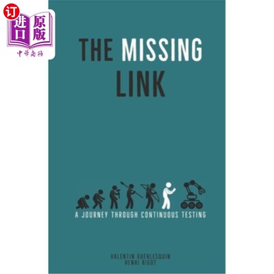 海外直订The Missing Link: A Journey Through Continuous Testing 缺失的环节：持续测试之旅