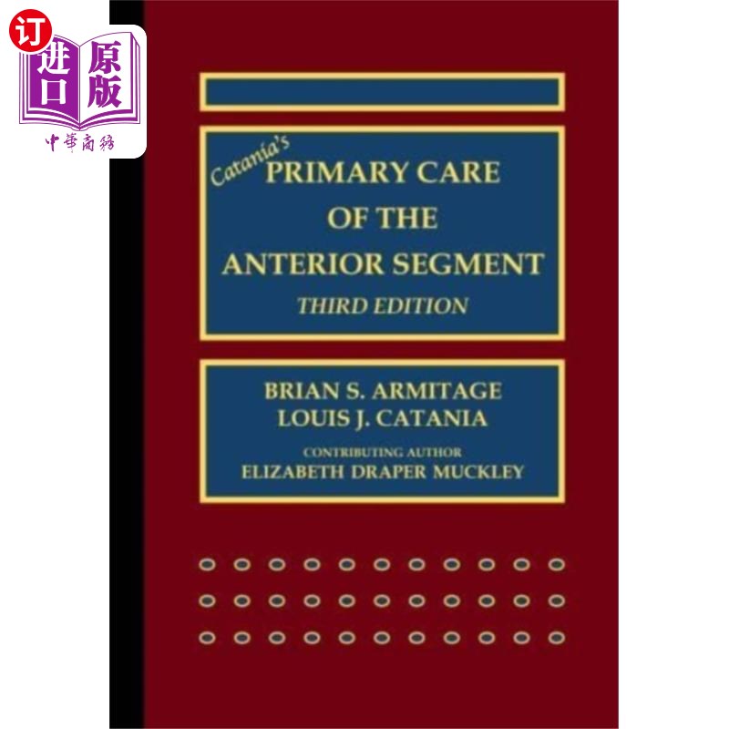 海外直订医药图书Catania's Primary Care of the Anterior Segment 卡塔尼亚的前段初级护理