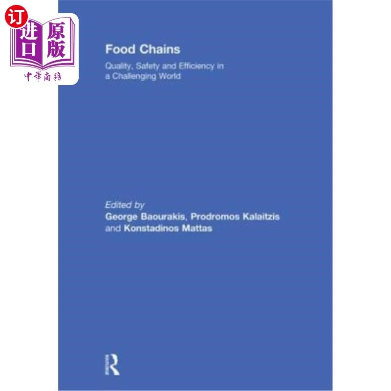 海外直订Food Chains: Quality, Safety and Efficiency in a Challenging World 食物链:充满挑战的世界中的质量、安全和效