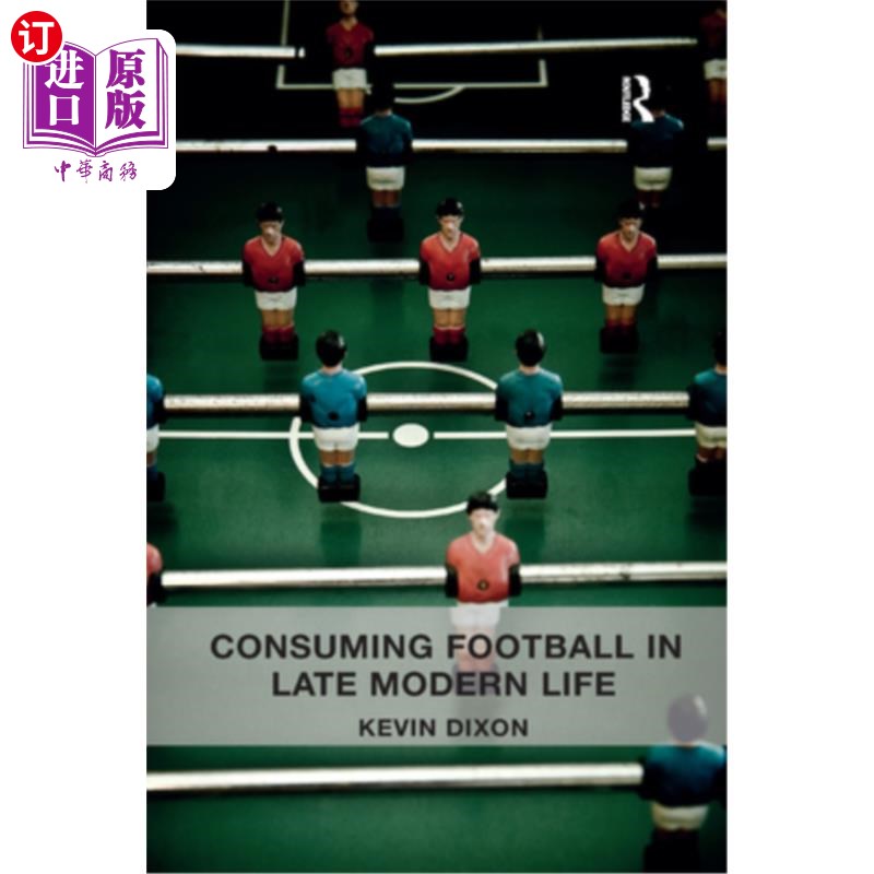 海外直订Consuming Football in Late Modern Life 在现代生活后期消费足球