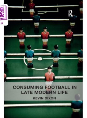 海外直订Consuming Football in Late Modern Life 在现代生活后期消费足球