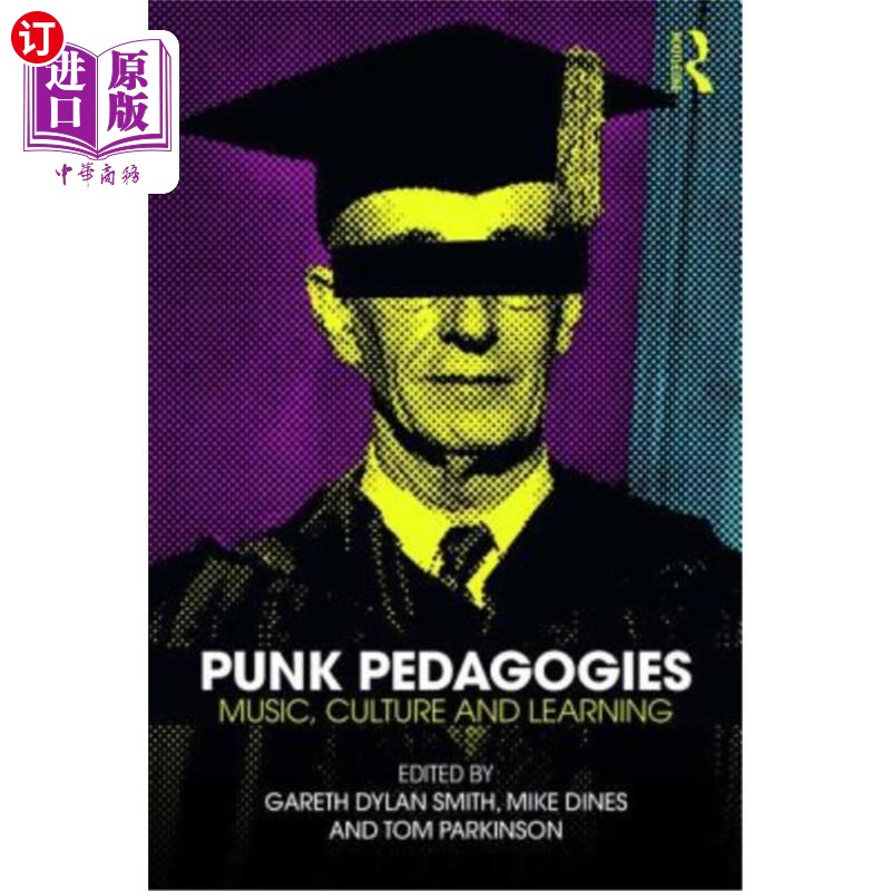 海外直订Punk Pedagogies: Music, Culture and Learning 朋克教育学:音乐、文化和学习