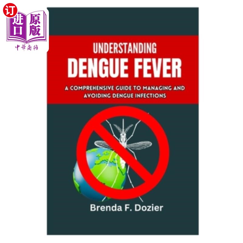 海外直订医药图书Understanding Dengue Fever: A Comprehensive Guide to Managing and Avoiding Dengu 了解登革热：管理和