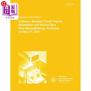 海外直订Highway Accident Report: Collision Between Truck-Tractor Semitrailer and School  公路事故报告：200