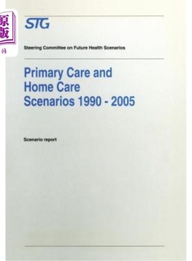 海外直订医药图书Primary Care and Home Care Scenarios 1990-2005: Scenario Report Commissioned by  1990-2005年初