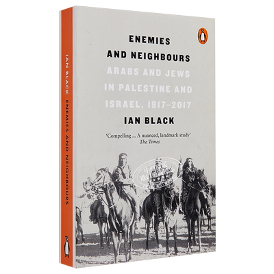 敌人与邻居 阿拉伯人与犹太人 英文原版 Enemies and Neighbours Ian Black 巴勒斯坦 以色列 巴以冲突周边书 中东历史书