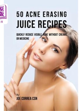 海外直订医药图书50 Acne Erasing Juice Recipes: Quickly Reduce Visible Acne without Creams or Med 50个祛痘果汁配方: