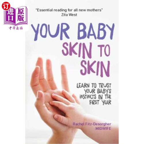 海外直订Your Baby Skin to Skin: Learn to Trust Your Baby's Instincts in the First Year 宝宝肌肤相亲:第一年学会相信
