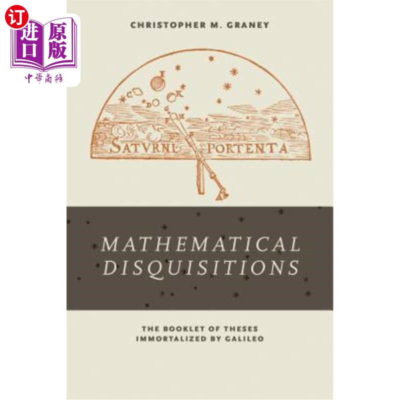海外直订Mathematical Disquisitions: The Booklet of Theses Immortalized by Galileo 数学论文:伽利略不朽的论文小册子