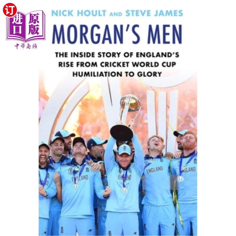 海外直订Morgan's Men: The Inside Story of England's Rise from Cricket World Cup Humiliat 《摩根的人:英格兰从板球世