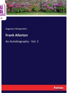 海外直订Frank Allerton: An Autobiography - Vol. 2 弗兰克·阿勒顿：自传——第二卷
