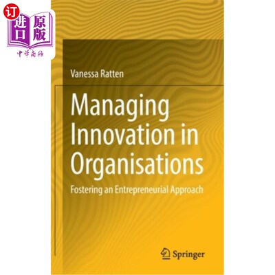 海外直订Managing Innovation in Organisations: Fostering an Entrepreneurial Approach 管理组织中的创新:培养一种创业方