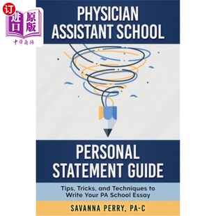 海外直订Physician Assistant School Personal Statement Guide: Tips, Tricks, and Technique 医生助理学校个人陈述指南:
