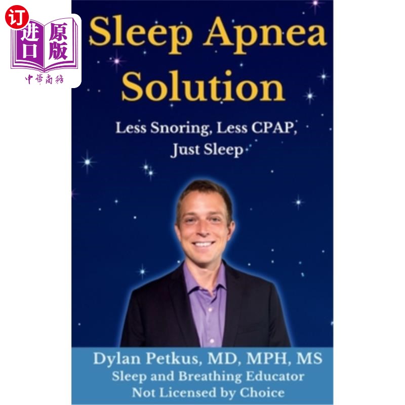 海外直订医药图书Sleep Apnea Solution: Less Snoring, Less CPAP, Just Sleep 睡眠呼吸暂停解决方案:少打呼,少呼吸机,