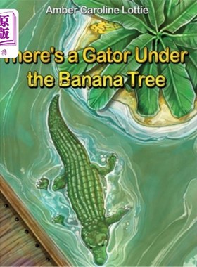 海外直订There's a Gator Under the Banana Tree 香蕉树下有一只鳄鱼