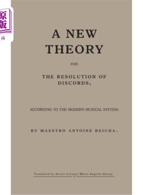 海外直订A new theory for the resolution of discords, according to the Modern Musical Sys 根据现代音乐体系解决不和谐
