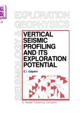 海外直订Vertical Seismic Profiling and Its Exploration Potential 垂直地震剖面及其勘探潜力