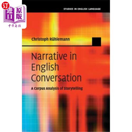 海外直订Narrative in English Conversation: A Corpus Analysis of Storytelling 英语会话中的叙事