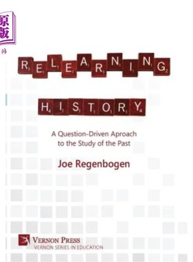 海外直订Relearning History: A Question-Driven Approach to the Study of the Past 重新学习历史:一种问题驱动的研究历史