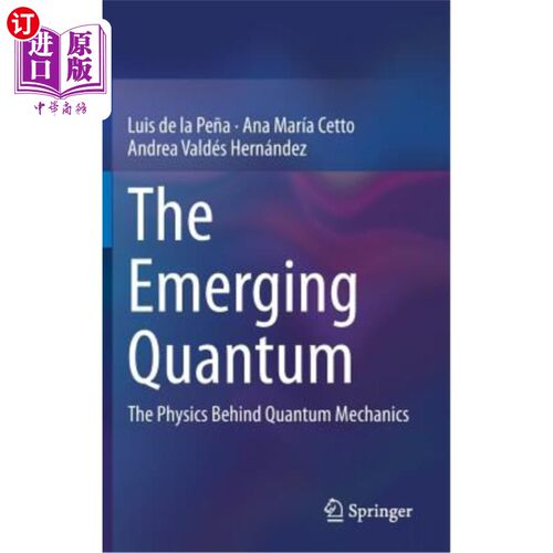海外直订The Emerging Quantum: The Physics Behind Quantum Mechanics 新兴量子：量子力学背后的物理学