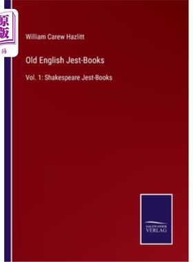 海外直订Old English Jest-Books: Vol. 1: Shakespeare Jest-Books 古英语笑话书:首卷:莎士比亚笑话书