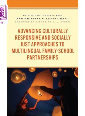 海外直订Advancing Culturally Responsive and Socially Jus... 促进多语言家庭-学校伙伴关系的文化响应和社会公正方法