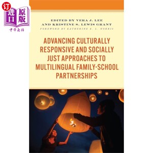 海外直订Advancing Culturally Responsive and Socially Jus... 促进多语言家庭-学校伙伴关系的文化响应和社会公正方法