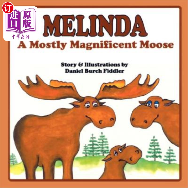 海外直订Melinda a Mostly Magnificent Moose 梅琳达是一只非常壮丽的驼鹿