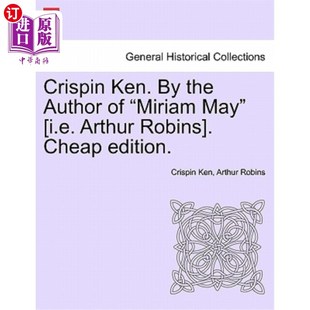 Cheap Author 海外直订Crispin May Edition. Robins the Arthur I.E. 作者 Crispin肯 Miriam Ken.