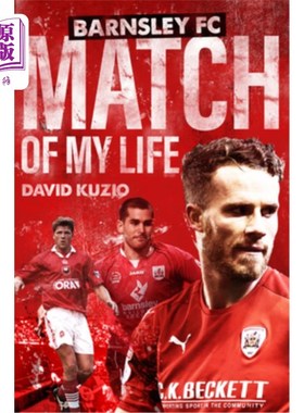 海外直订Barnsley Match of My Life: Oakwell Legends Relive Their Greatest Games 我生命中的巴恩斯利比赛:奥克威尔传奇