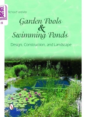 海外直订Garden Pools and Swimming Ponds: Design, Constru... 花园泳池和游泳池：设计、施工和景观