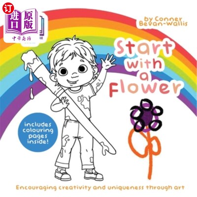 海外直订Start With A Flower: Encouraging Creativity and Uniqueness Through Art 从一朵花开始：通过艺术鼓励创造力和独