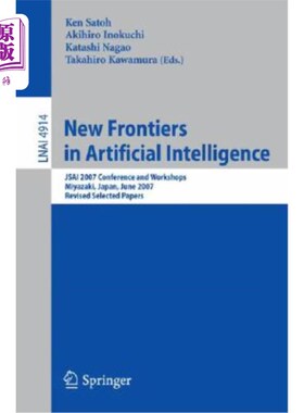 海外直订New Frontiers in Artificial Intelligence: Jsai 2007 Conference and Workshops, Mi 人工智能的新前沿：Jsai 2