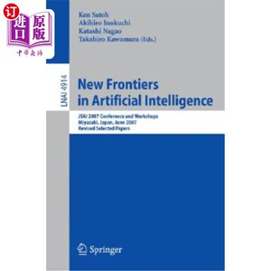 海外直订New Frontiers in Artificial Intelligence: Jsai 2007 Conference and Workshops, Mi 人工智能的新前沿：Jsai 2