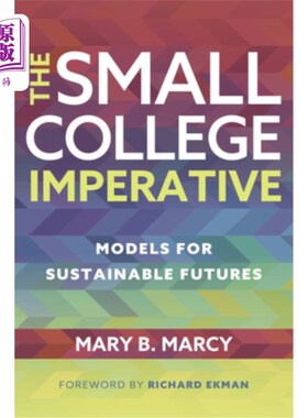海外直订The Small College Imperative: Models for Sustainable Futures 小型大学势在必行:可持续未来的模式