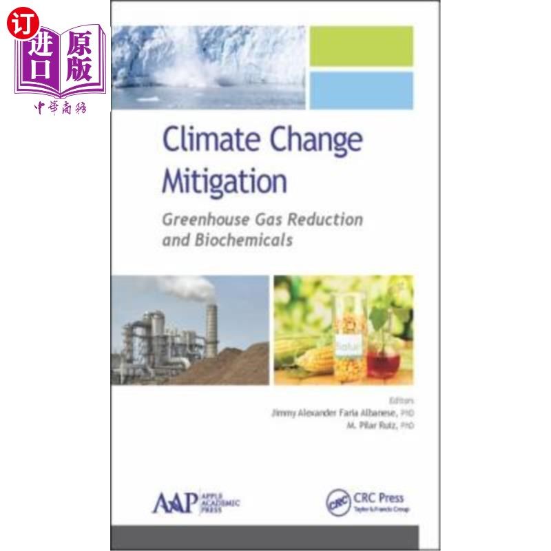 海外直订Climate Change Mitigation: Greenhouse Gas Reduction and Biochemicals 减缓气候变化：温室气体减少和生物化学