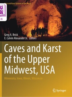 海外直订Caves and Karst of the Upper Midwest, USA: Minnesota, Iowa, Illinois, Wisconsin 美国中西部上部的洞穴和喀斯特:明