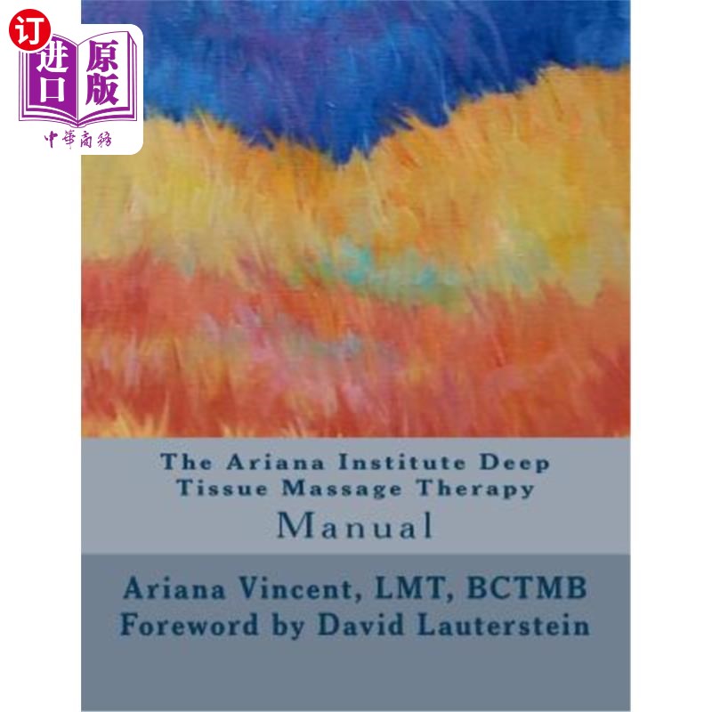 海外直订医药图书The Ariana Institute Deep Tissue Massage Therapy: Manual 阿里安娜研究所深层组织按摩疗法:手册
