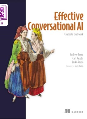 海外直订Effective Conversational AI: Chatbots That Work 有效的会话AI：有效的聊天机器人