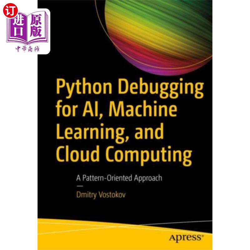 海外直订Python Debugging for AI, Machine Learning, and C... Python调试人工智能，机器学习和云计算