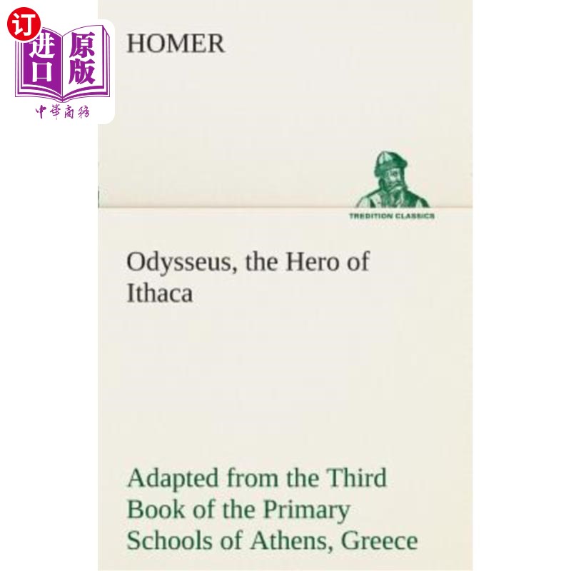 海外直订Odysseus, the Hero of Ithaca Adapted from the Third Book of the Primary Schools奥德修斯，伊萨卡的英雄改编