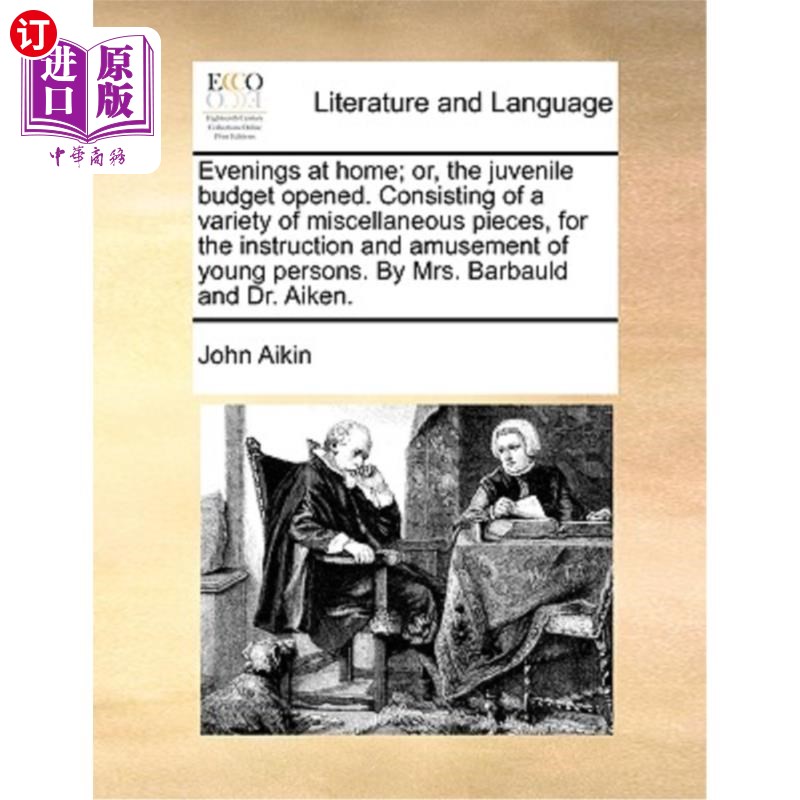 海外直订Evenings at Home; Or, the Juvenile Budget Opened. Consisting of a Variety of Mis 晚上在家;或者，青少年预算