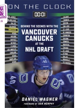 海外直订On the Clock: Vancouver Canucks: Behind the Scenes with the Vancouver Canucks at 时钟上:温哥华加人队:幕后与