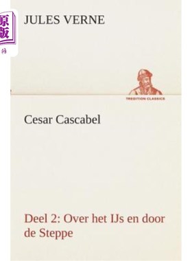 海外直订荷兰语 Cesar Cascabel, Deel 2 Over het IJs en door de Steppe 塞萨尔·卡斯贝尔，第二部分，穿越冰和大草原