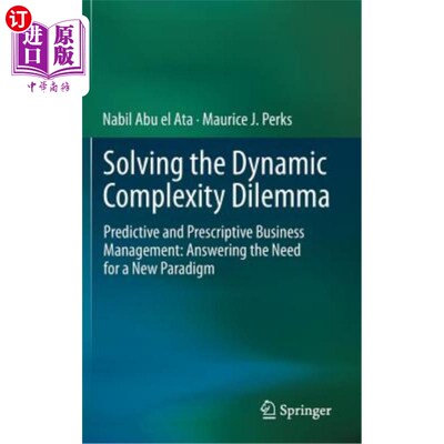 海外直订Solving the Dynamic Complexity Dilemma: Predictive and Prescriptive Business Man 解决动态复杂性困境:预测性