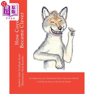 Coyote Adaptation 海外直订How Traditional Folktal Clever American Became 土狼如何变得聪明：改编自一 Native
