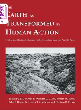 海外直订The Earth as Transformed by Human Action: Global and Regional Changes in the Bio 人类活动改变的地球：过去300