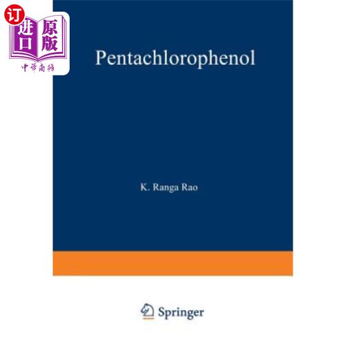 海外直订Pentachlorophenol: Chemistry, Pharmacology, and Environmental Toxicology 五氯酚：化学、药理学和环境毒理学