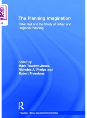 海外直订The Planning Imagination: Peter Hall and the Study of Urban and Regional Plannin 规划想象:彼得·霍尔与城市与